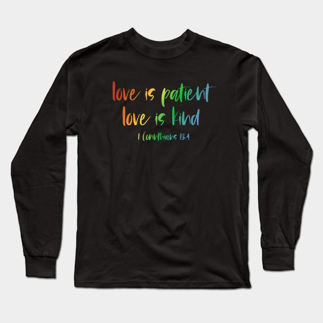 Christian Bible Verse: Love is patient, love is kind (rainbow text) Long Sleeve T-Shirt by Ofeefee